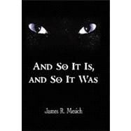 And So It Is, and So It Was by Mesich, James R., 9781450226738