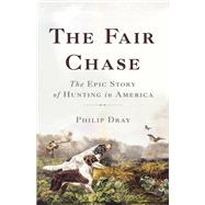 The Fair Chase by Philip Dray, 9781541616738