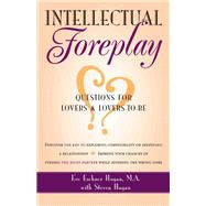 Intellectual Foreplay by Hogan, Eve Eschner; Hogan, Steve, 9781630266738