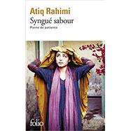 Syngu Sabour: Pierre de Patience (Folio) (French Edition) by Atiq Rahimi, 9782070416738