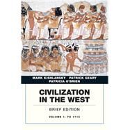 Civilization in the West, Volume 1 by Kishlansky, Mark; Geary, Patrick; O'Brien, Patricia, 9780134056739