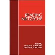 Reading Nietzsche by Solomon, Robert C.; Higgins, Kathleen M., 9780195066739
