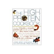 The High-Protein Cookbook More than 150 healthy and irresistibly good low-carb dishes that can be on the table in thirty minutes or less. by Eckhardt, Linda West; Defoyd, Katherine West, 9780609806739