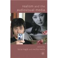 Realism and the Audiovisual Media by Nagib, Lcia; Mello, Ceclia, 9781137306739