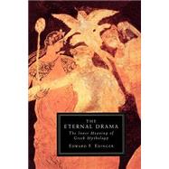 Eternal Drama The Inner Meaning of Greek Mythology by EDINGER, EDWARD F., 9781570626739