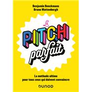 Le pitch parfait by Benjamin Beeckmans; Bruno Wattenbergh, 9782100886739