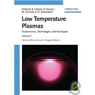 Low Temperature Plasmas Fundamentals, Technologies and Techniques by Hippler, Rainer; Kersten, Holger; Schmidt, Martin; Schoenbach, Karl H., 9783527406739