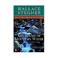 Sound of Mountain Water : The Changing American West by Stegner, Wallace (Author), 9780140266740