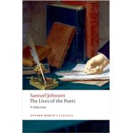 The Lives of the Poets A Selection by Johnson, Samuel; Lonsdale, Roger; Mullan Mullan, John, 9780199226740