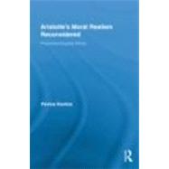 Aristotle's Moral Realism Reconsidered: Phenomenological Ethics by Kontos; Pavlos, 9780415896740
