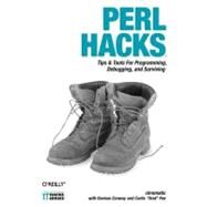 Perl Hacks : Tips and Tools for Programming, Debugging, and Surviving by Conway, Damian; Poe, Curtis; Chromatic, 9780596526740