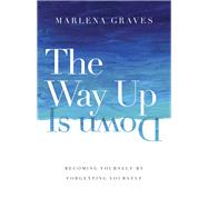 The Way Up Is Down by Graves, Marlena, 9780830846740