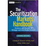 The Securitization Markets Handbook Structures and Dynamics of Mortgage- and Asset-backed Securities by Stone, Charles Austin; Zissu, Anne, 9781118006740