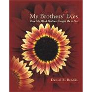 My Brothers' Eyes by Brooks, Daniel R., 9781449906740