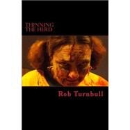 Thinning the Herd by Turnbull, Rob; Melichar, Brad; Huss, Ken; Williams, Mark, 9781500906740