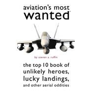 Aviation's Most Wanted by Ruffin, Steven A., 9781574886740