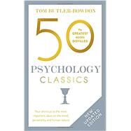 50 Psychology Classics, Second Edition Your shortcut to the most important ideas on the mind, personality, and human nature by Butler-Bowdon, Tom, 9781857886740