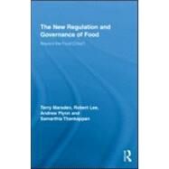 The New Regulation and Governance of Food: Beyond the Food Crisis? by Marsden; Terry, 9780415956741