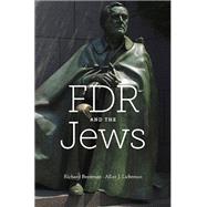 FDR and the Jews by Breitman, Richard; Lichtman, Allan J., 9780674416741