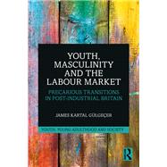 Youth, Masculinity and the Labour Market by James Kartal G�lge�er, 9781003536741