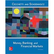 Money, Banking and Financial Markets by Cecchetti, Stephen; Schoenholtz, Kermit, 9781259746741