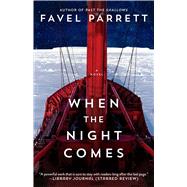When the Night Comes A Novel by Parrett, Favel, 9781476796741