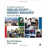 A Practical Introduction to Homeland Security and Emergency Management by Newsome, Bruce Oliver; Jarmon, Jack A., 9781483316741