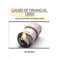 Causes of Financial Crisis by Bell, Acton, 9781506006741