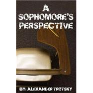 A Sophomore's Perspective by Trotsky, Alexander, 9781507856741