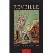 Reveille by Clark, George David, 9781557286741