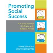 Promoting Social Success : A Curriculum for Children with Special Needs by Siperstein, Gary N., 9781557666741