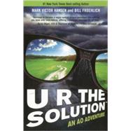 U R the Solution by Hansen, Mark Victor; Froehlich, Bill, 9781607466741