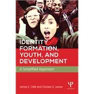 Identity Formation, Youth, and Development: A Simplified Approach by Cote; James E., 9781848726741