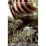TROLL BLOOD by Langrish, Katherine, 9780061116742