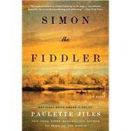 Simon the Fiddler by Jiles, Paulette, 9780062966742