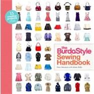 The BurdaStyle Sewing Handbook 5 Master Patterns, 15 Creative Projects by Abousteit, Nora; Kelly, Alison; BurdaStyle, 9780307586742