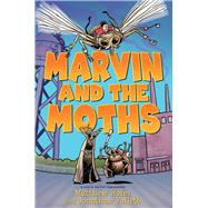 Marvin and the Moths by Holm, Matthew; Follett, Jonathan, 9780545876742