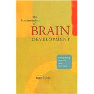 The Fundamentals of Brain Development by Stiles, Joan, 9780674026742
