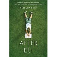 After Eli by Rupp, Rebecca, 9780763676742