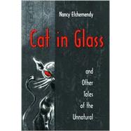 Cat in Glass and Other Tales of the Unnatural by Etchemendy, Nancy, 9780812626742