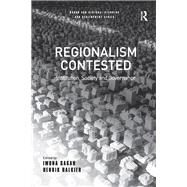 Regionalism Contested: Institution, Society and Governance by Sagan,Iwona, 9781138266742