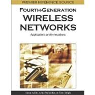 Fourth-generation Wireless Networks: Applications and Innovations by Adibi, Sasan; Mobasher, Amin; Tofigh, Tom, 9781615206742