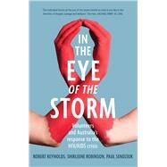 In the Eye of the Storm Volunteers and Australias Response to the HIV/AIDS Crisis by Robinson, Shirleene; Reynolds, Robert; Sendziuk, Paul, 9781742236742