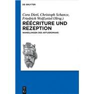 Rcriture Und Rezeption by Dietl, Cora; Schanze, Christoph; Wolfzettel, Friedrich, 9783110626742