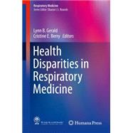 Health Disparities in Respiratory Medicine by Gerald, Lynn B.; Berry, Cristine, 9783319236742