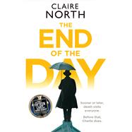 The End of the Day by North, Claire, 9780316316743