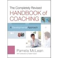 The Completely Revised Handbook of Coaching A Developmental Approach by McLean, Pamela, 9780470906743