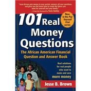 101 Real Money Questions : The African American Financial Question and Answer Book by Brown, Jesse B., 9780471206743