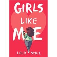 Girls Like Me by Stvil, Lola, 9780544706743