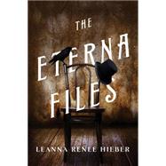 The Eterna Files by Hieber, Leanna Renee, 9780765336743